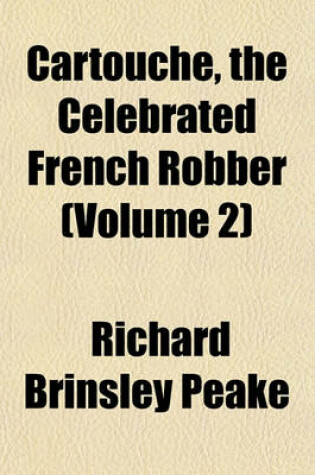 Cover of Cartouche, the Celebrated French Robber (Volume 2)