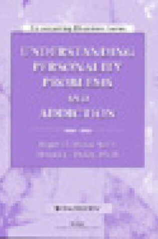 Cover of Understanding Personality Problems and Addiction