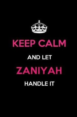 Cover of Keep Calm and Let Zaniyah Handle It