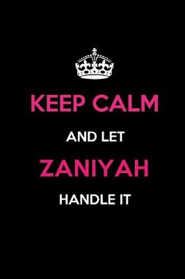 Book cover for Keep Calm and Let Zaniyah Handle It