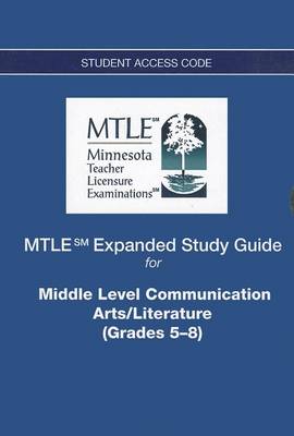 Book cover for MTLE Expanded Study Guide -- Access Card -- for Middle Level Communication Arts/Literature (Grades 5-8)