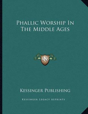 Book cover for Phallic Worship in the Middle Ages