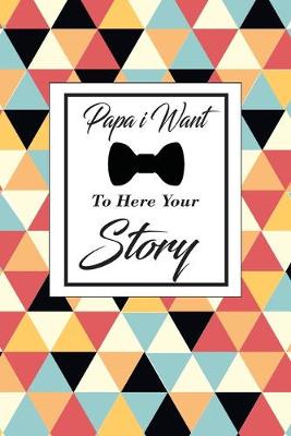 Book cover for Papa i Want To Here Your Story