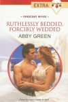 Book cover for Ruthlessly Bedded, Forcibly Wedded