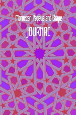 Cover of Moroccan Papaya and Grape JOURNAL