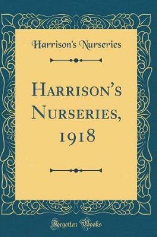 Cover of Harrison's Nurseries, 1918 (Classic Reprint)