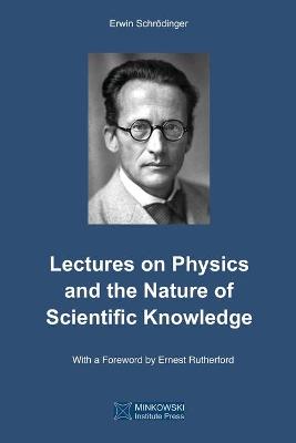 Book cover for Lectures on Physics and the Nature of Scientific Knowledge