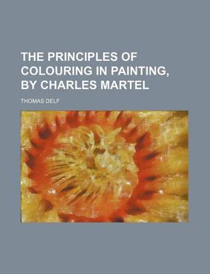 Book cover for The Principles of Colouring in Painting, by Charles Martel