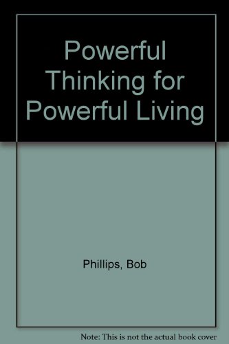 Book cover for Powerful Thinkng/Powrfl Lvng Phillips Bob