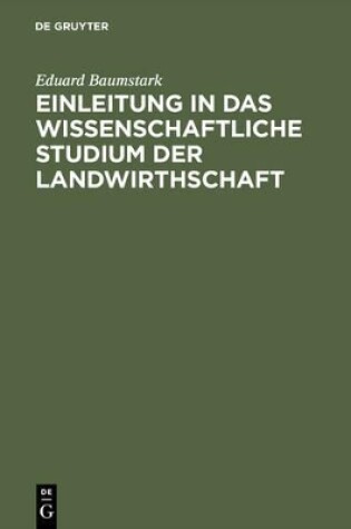 Cover of Einleitung in das wissenschaftliche Studium der Landwirthschaft