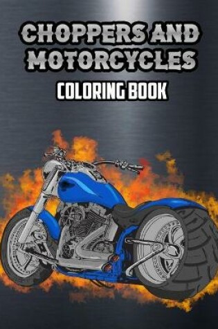 Cover of Choppers and Motorcycles Coloring Book