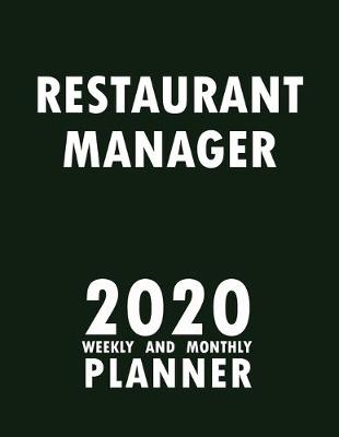 Book cover for Restaurant Manager 2020 Weekly and Monthly Planner