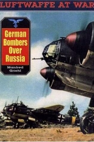 Cover of German Bombers Over Russia: Luftwaffe at War Volume 15