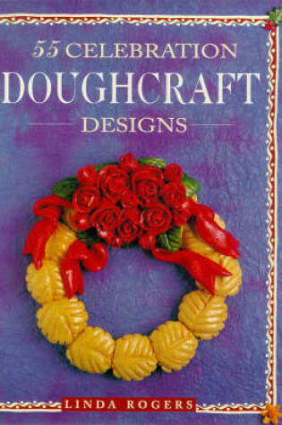 Cover of 55 Celebration Doughcraft Designs