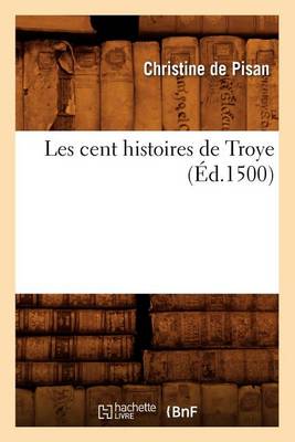 Cover of Les Cent Histoires de Troye (Ed.1500)