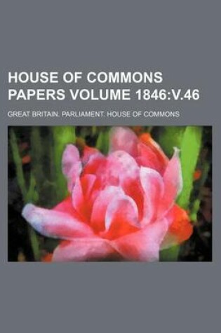 Cover of House of Commons Papers Volume 1846