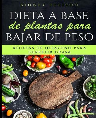 Book cover for Dieta a Base de Plantas Para Bajar de Peso