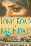 Book cover for Long Road to Baghdad
