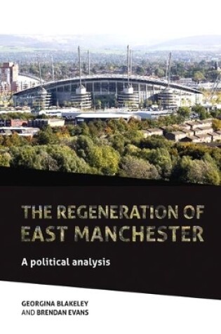 Cover of The Regeneration of East Manchester