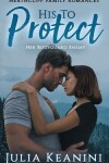 Book cover for His to Protect