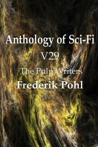 Cover of Anthology of Sci-Fi V29, the Pulp Writers - Frederik Pohl