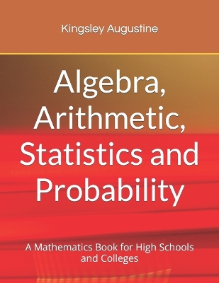 Book cover for Algebra, Arithmetic, Statistics and Probability