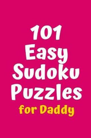 Cover of 101 Easy Sudoku Puzzles for Daddy