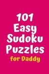 Book cover for 101 Easy Sudoku Puzzles for Daddy