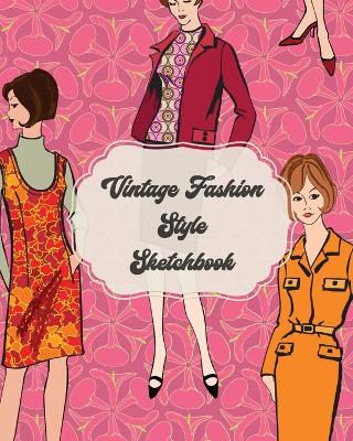 Book cover for Vintage Fashion Style Sketchbook