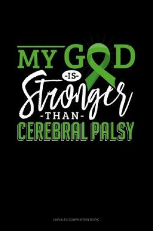 Cover of My God Is Stronger Than Cerebral Palsy