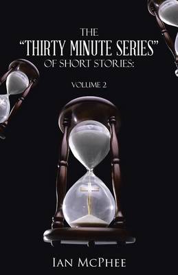 Cover of The "Thirty Minute Series" of Short Stories
