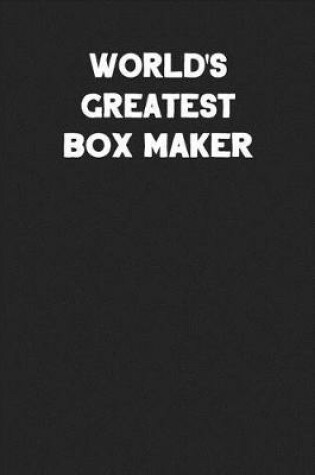 Cover of World's Greatest Box Maker