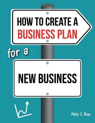 Book cover for How To Create A Business Plan For A New Business