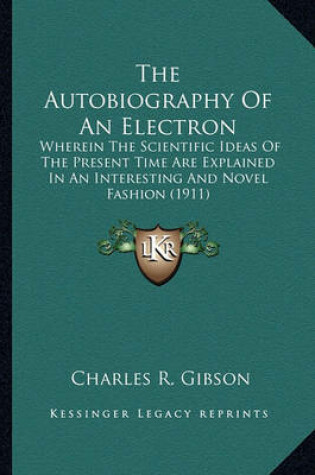 Cover of The Autobiography of an Electron the Autobiography of an Electron