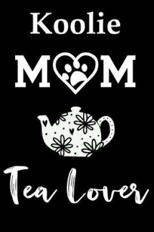 Cover of Koolie Mom Tea Lover