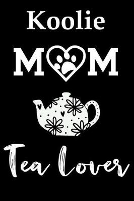 Book cover for Koolie Mom Tea Lover