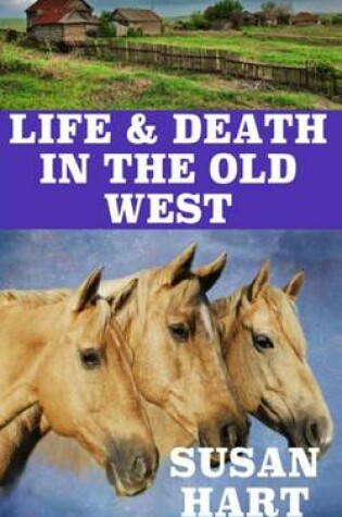 Cover of Life and Death in the Old West