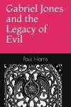 Book cover for Gabriel Jones and the Legacy of Evil