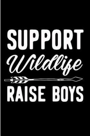 Cover of Support Widlife Raise Boys