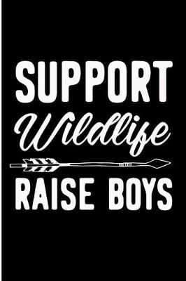 Book cover for Support Widlife Raise Boys