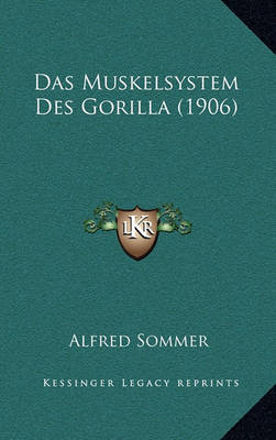 Book cover for Das Muskelsystem Des Gorilla (1906)