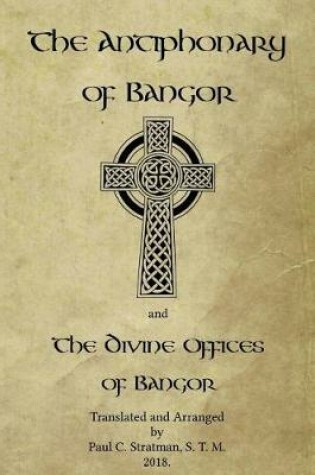 Cover of The Antiphonary of Bangor and the Divine Offices of Bangor