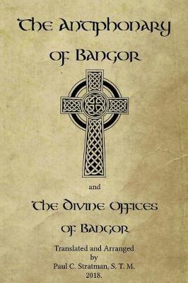 Book cover for The Antiphonary of Bangor and the Divine Offices of Bangor