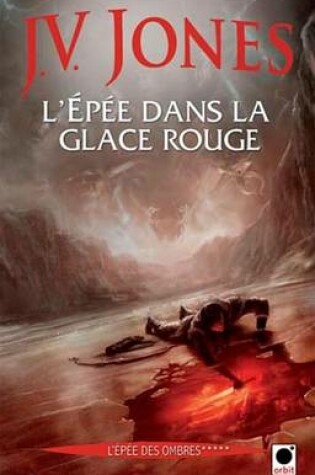 Cover of L'Epee Dans La Glace Rouge, (L'Epee Des Ombres*****)