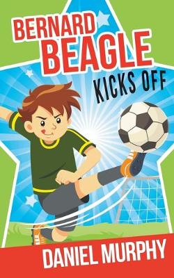 Book cover for Bernard Beagle Kicks Off