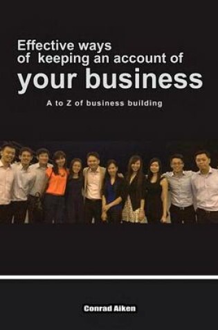 Cover of Effective Ways of Keeping an Account of Your Business