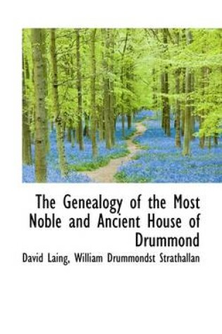 Cover of The Genealogy of the Most Noble and Ancient House of Drummond