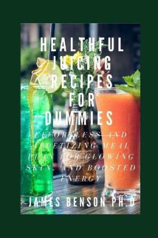 Cover of Healthful Juicing Recipes For Dummies