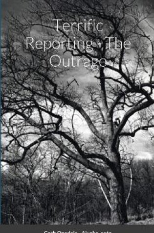 Cover of Terrific Reporting - The Outrage