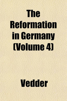 Book cover for The Reformation in Germany (Volume 4)